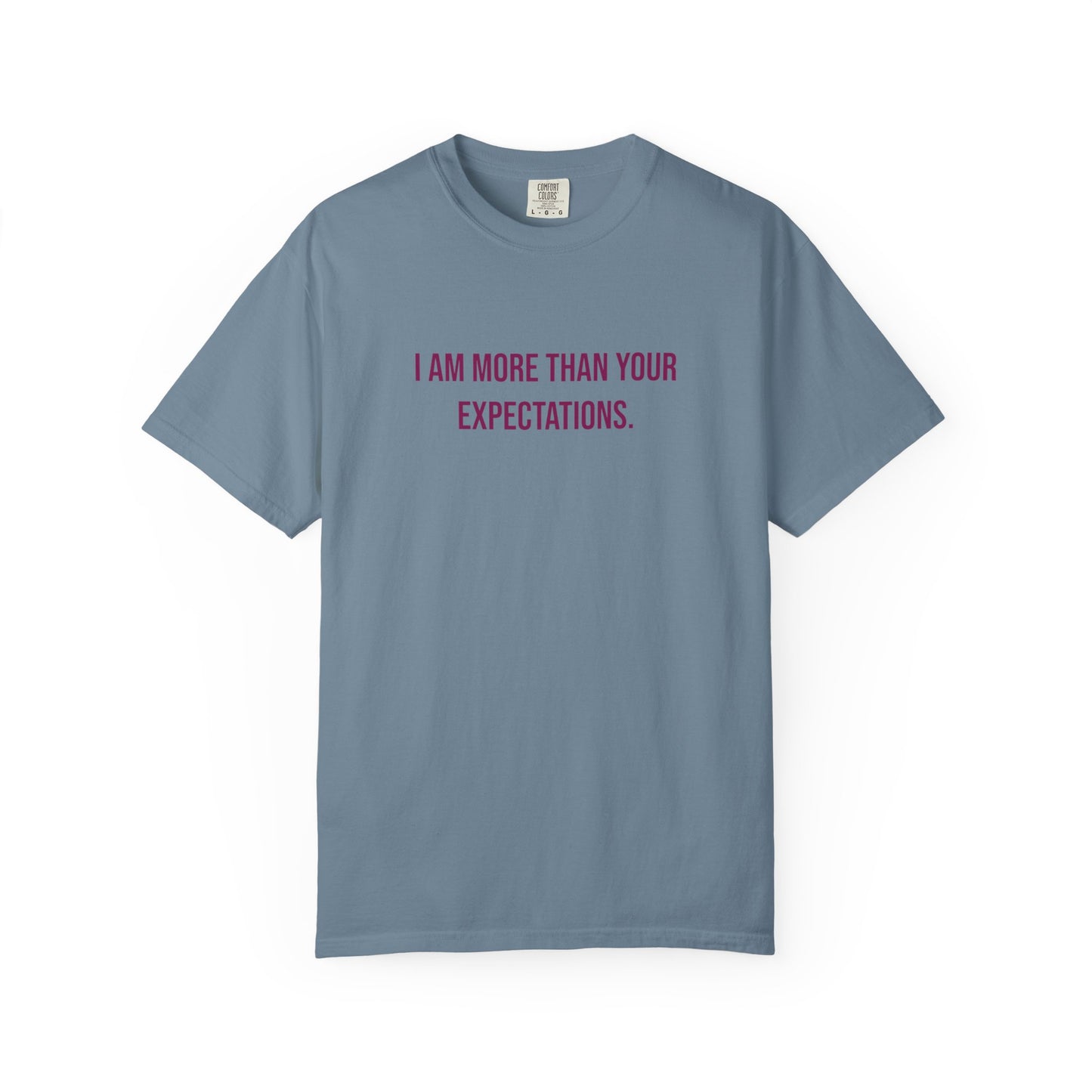 I Am More Than Your Expectations T-shirt | Awareness Tee