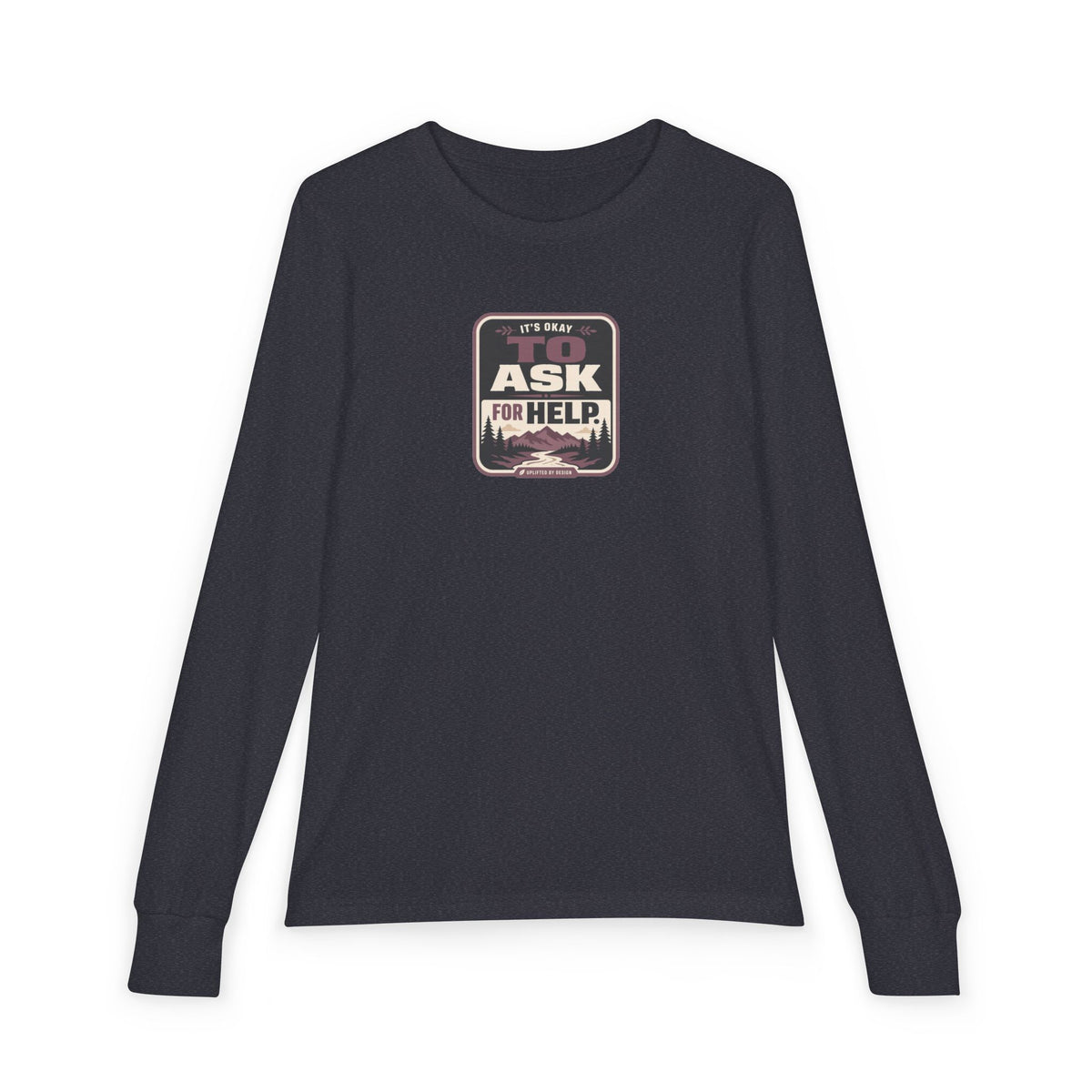 "It's Okay to Ask for Help" Youth Long Sleeve Tee — Outdoor Emblem | Uplifted By Design™ Inspirational Kids Shirt