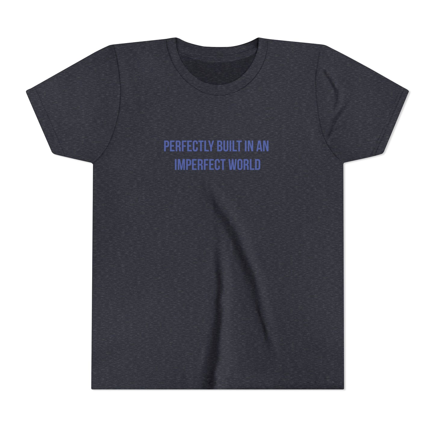 "Perfectly Built in an Imperfect World" Mental Health Awareness Youth Tee