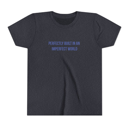 "Perfectly Built in an Imperfect World" Mental Health Awareness Youth Tee