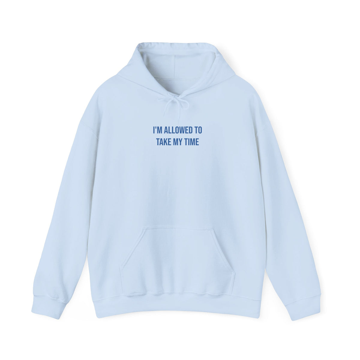 "I’m Allowed to Take My Time" Unisex Hoodie — Stacked Blue Lettering | Uplifted By Design™ Mental Health & Emotional Wellbeing Hoodie