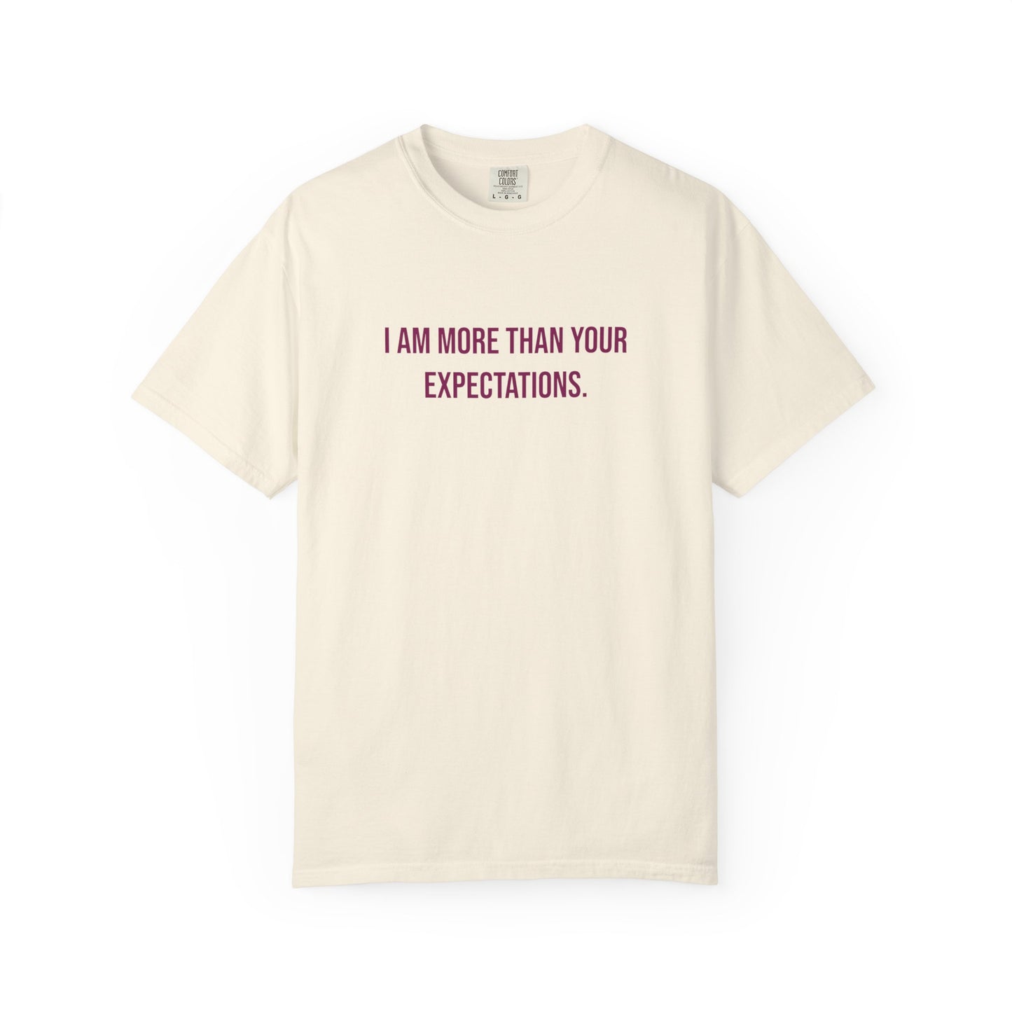 I Am More Than Your Expectations T-shirt | Awareness Tee