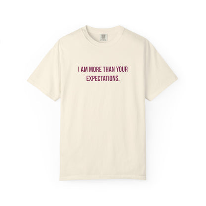 I Am More Than Your Expectations T-shirt | Awareness Tee