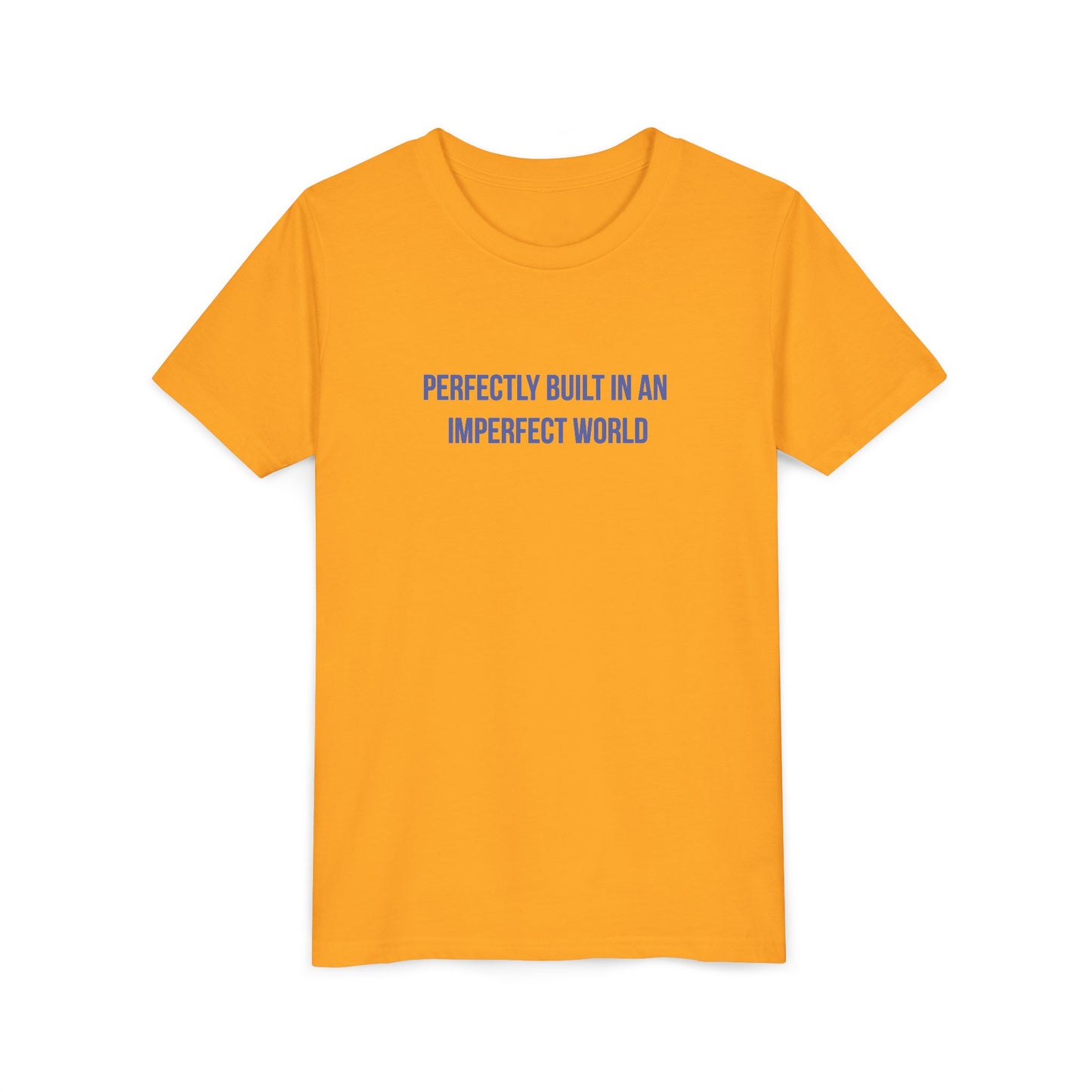 "Perfectly Built in an Imperfect World" Mental Health Awareness Youth Tee