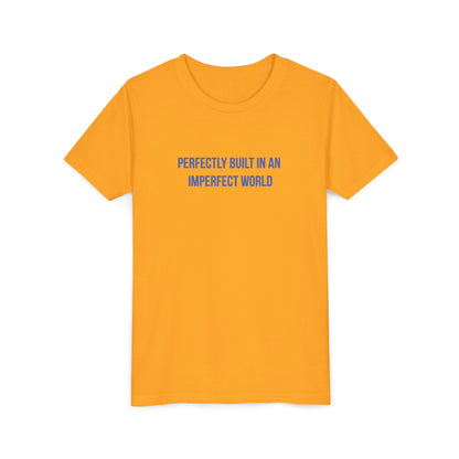 "Perfectly Built in an Imperfect World" Mental Health Awareness Youth Tee
