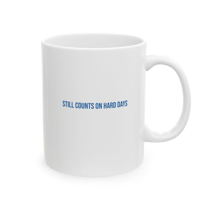 Still Counts On Hard Days Empowerment Mug | Mental Health Coffee Cup