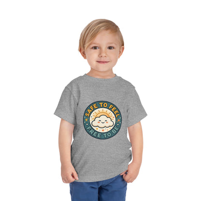 Toddler Tee — "Safe to Feel, Free to Be" Emotional Wellness | Mental Health Affirmation Kids Shirt