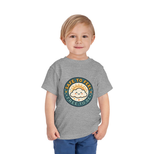 Toddler Tee — "Safe to Feel, Free to Be" Emotional Wellness | Mental Health Affirmation Kids Shirt