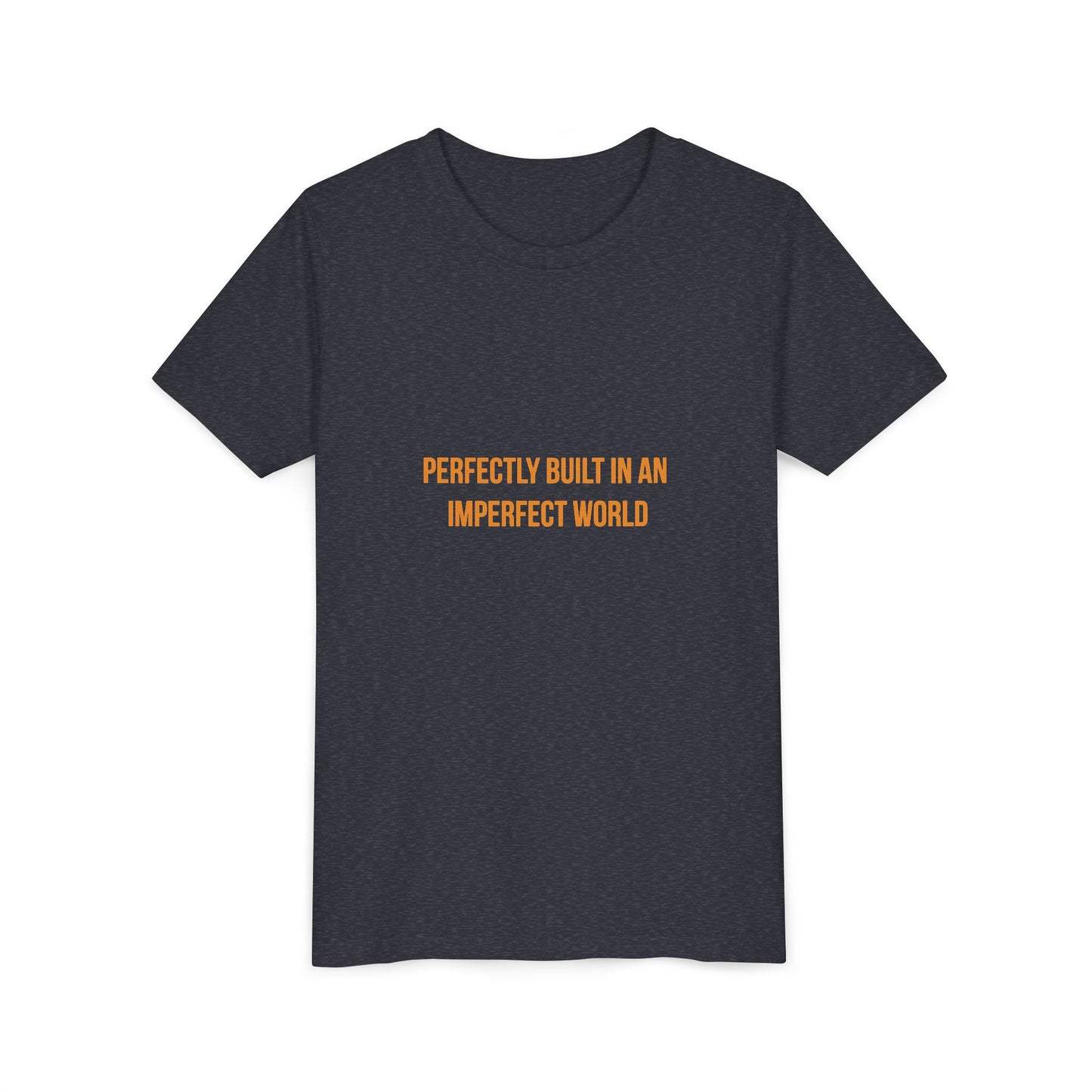 "Perfectly Built in an Imperfect World" Cerebral Palsy Awareness Youth Tee