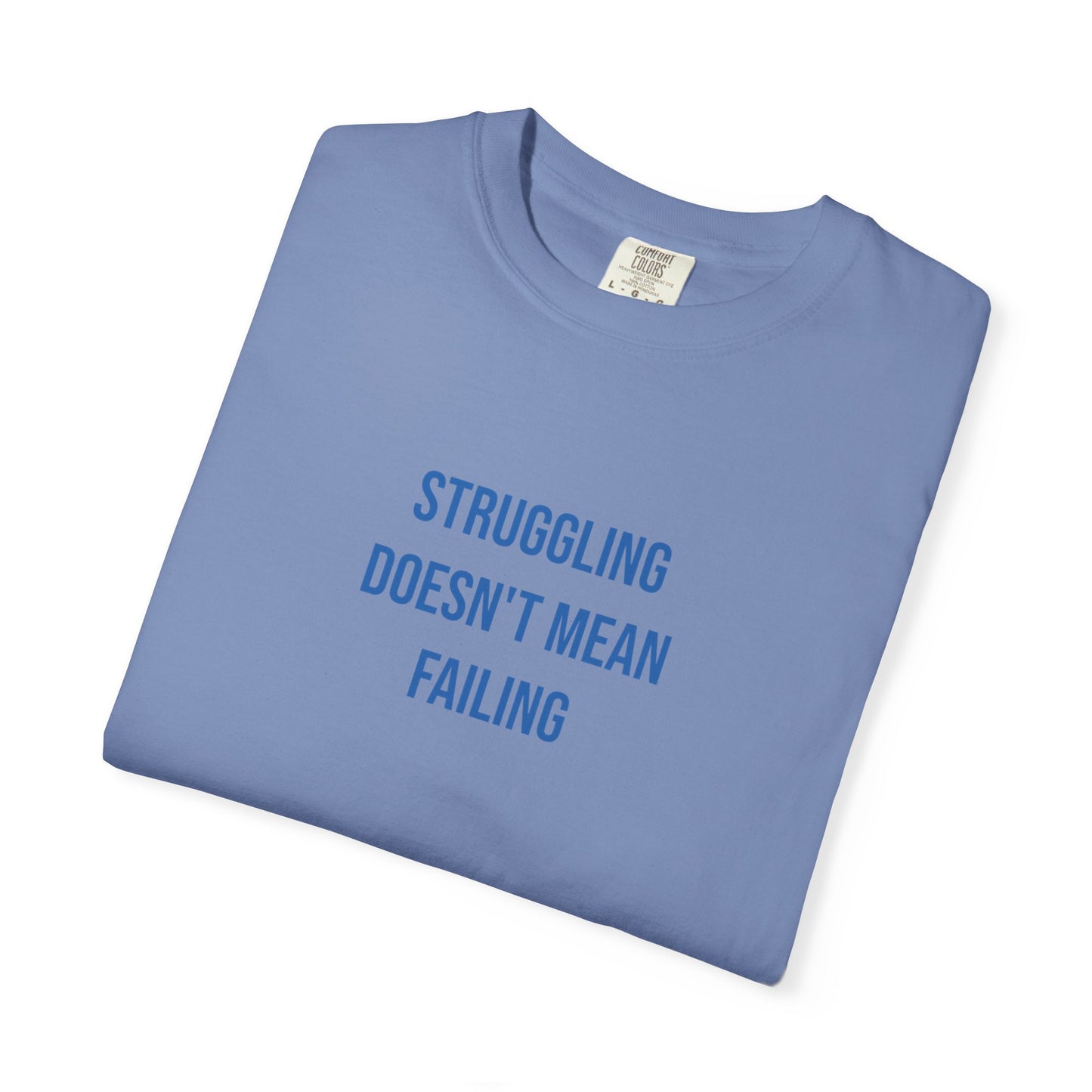 Struggling Doesnt Mean Failing T-shirt | Mental Health Tee