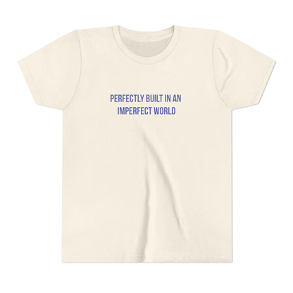 "Perfectly Built in an Imperfect World" Mental Health Awareness Youth Tee