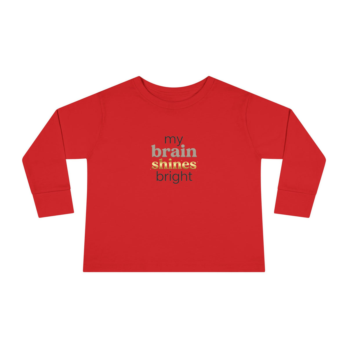 "My Brain Shines Bright" Toddler Long Sleeve Tee — Modern Shine Typography | Uplifted By Design™ Autism Acceptance & Sensory Pride Shirt