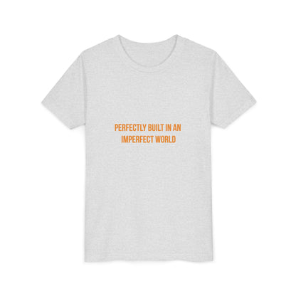 "Perfectly Built in an Imperfect World" Cerebral Palsy Awareness Youth Tee