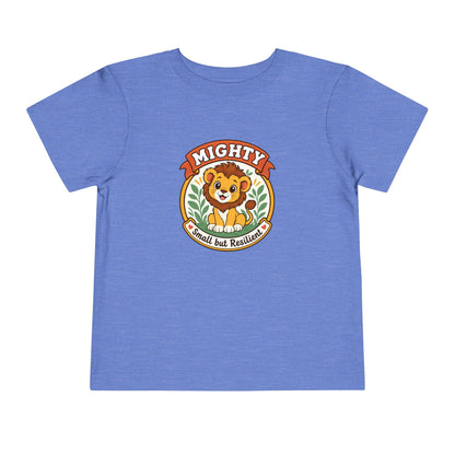 Mighty Lion Toddler Tee — "Mighty & Small but Resilient" Cute Kids T-Shirt