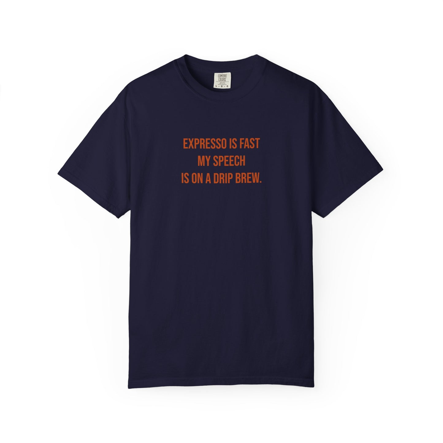 Expresso Is Fast My Speech Is On A Drip Brew Tee | CP Awareness | Uplifted By Design