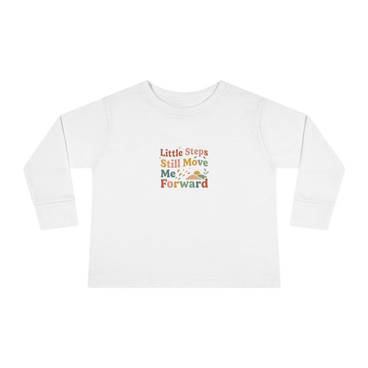 "Little Steps Still Move Me Forward" Toddler Long Sleeve Tee — Sunrise Steps Lettering | Uplifted By Design™ Inspirational Kids Shirt