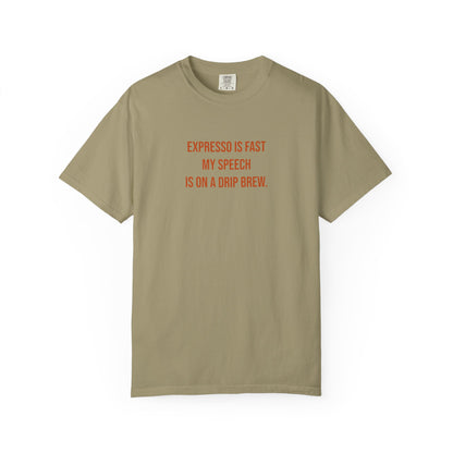 Expresso Is Fast My Speech Is On A Drip Brew Tee | CP Awareness | Uplifted By Design