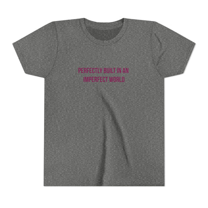 "Perfectly Built in an Imperfect World" Autism Awareness Youth Tee