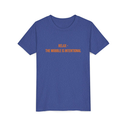 Relax The Wobble Is Intentional" Cerebral Palsy Awareness Youth Tee | Uplifted By Design