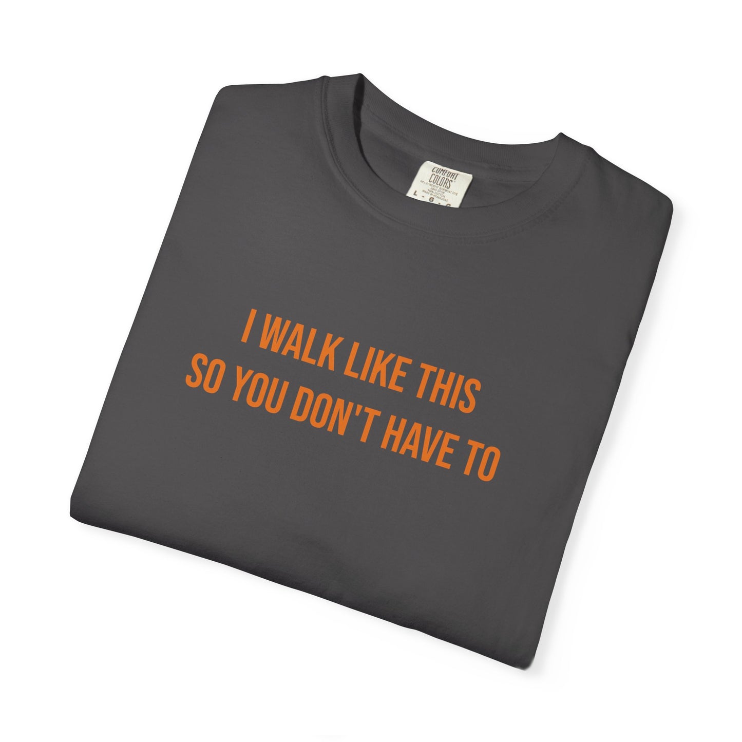 I Walk Like This So You Dont Have To T-shirt | CP Awareness Tee