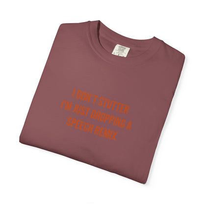 I Don't Stutter I'm Just Dropping A Speech Remix Tee | CP Awareness | Uplifted By Design