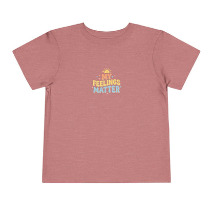 My Feelings Matter Toddler Shirt | Emotional Wellness Affirmation Kids Graphic Tee