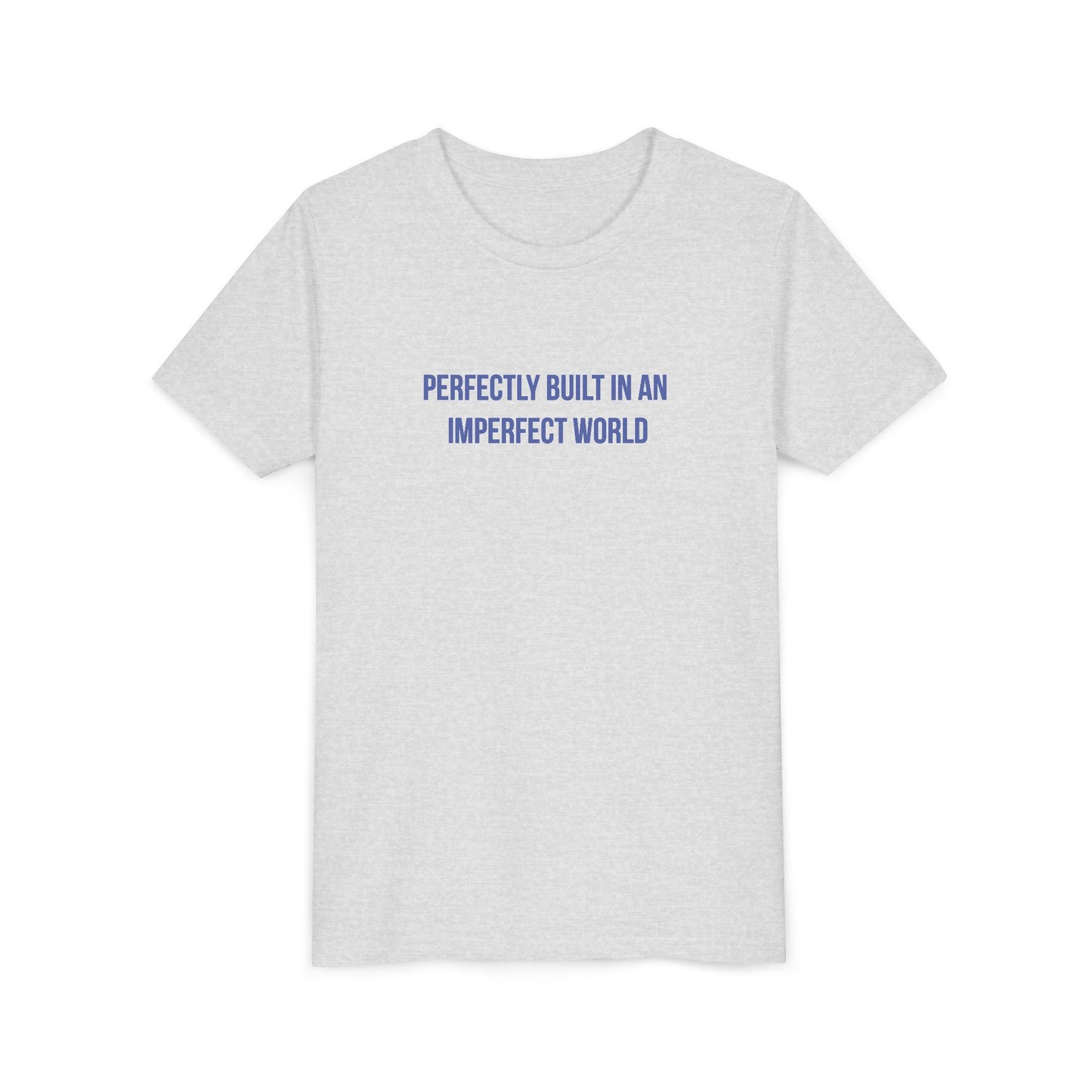 "Perfectly Built in an Imperfect World" Mental Health Awareness Youth Tee