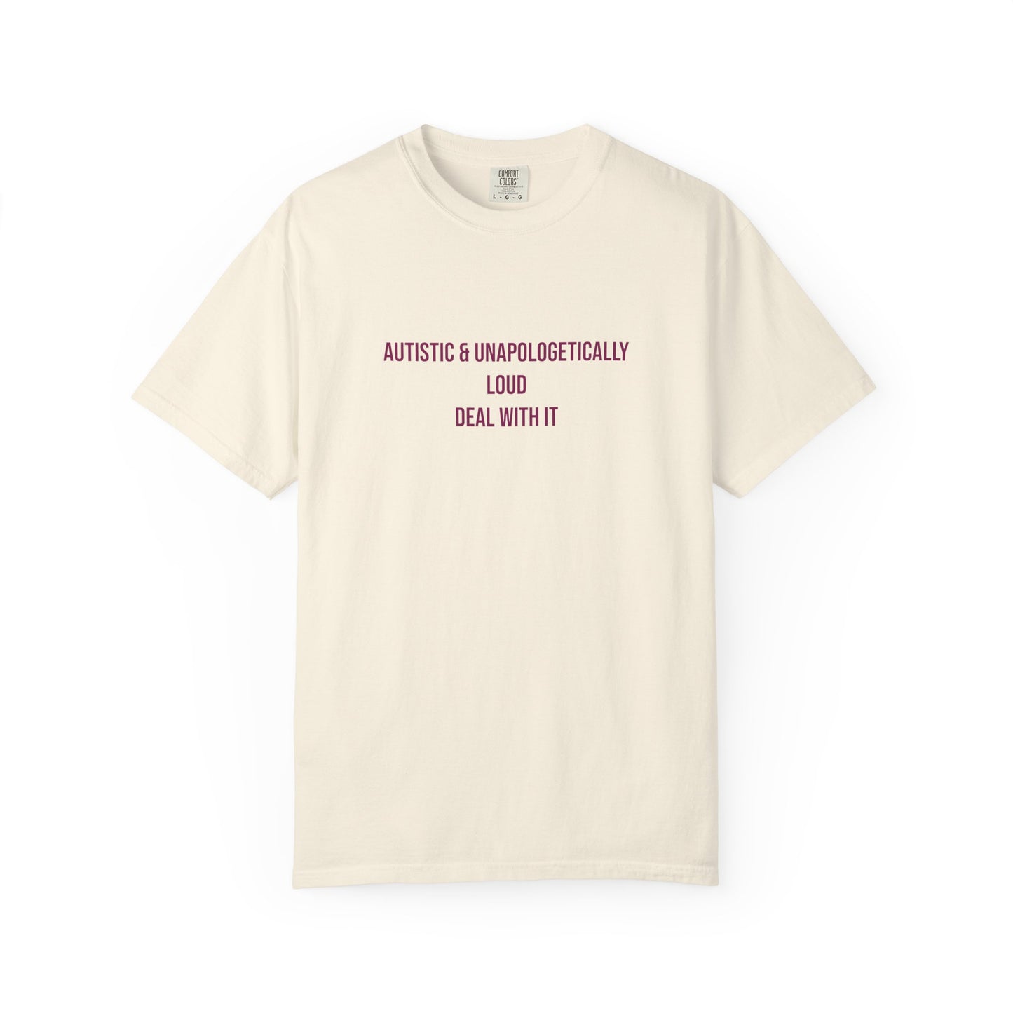 Autistic And Unapologetically Loud Deal With It Empowerment T-shirt | Autism Awareness Streetwear Tee