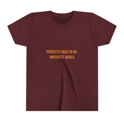 "Perfectly Built in an Imperfect World" Cerebral Palsy Awareness Youth Tee