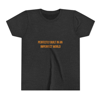 "Perfectly Built in an Imperfect World" Cerebral Palsy Awareness Youth Tee