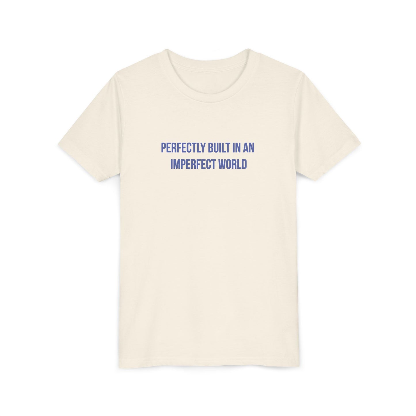 "Perfectly Built in an Imperfect World" Mental Health Awareness Youth Tee