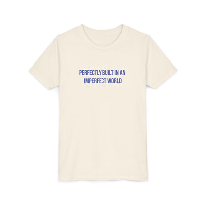 "Perfectly Built in an Imperfect World" Mental Health Awareness Youth Tee