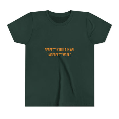 "Perfectly Built in an Imperfect World" Cerebral Palsy Awareness Youth Tee