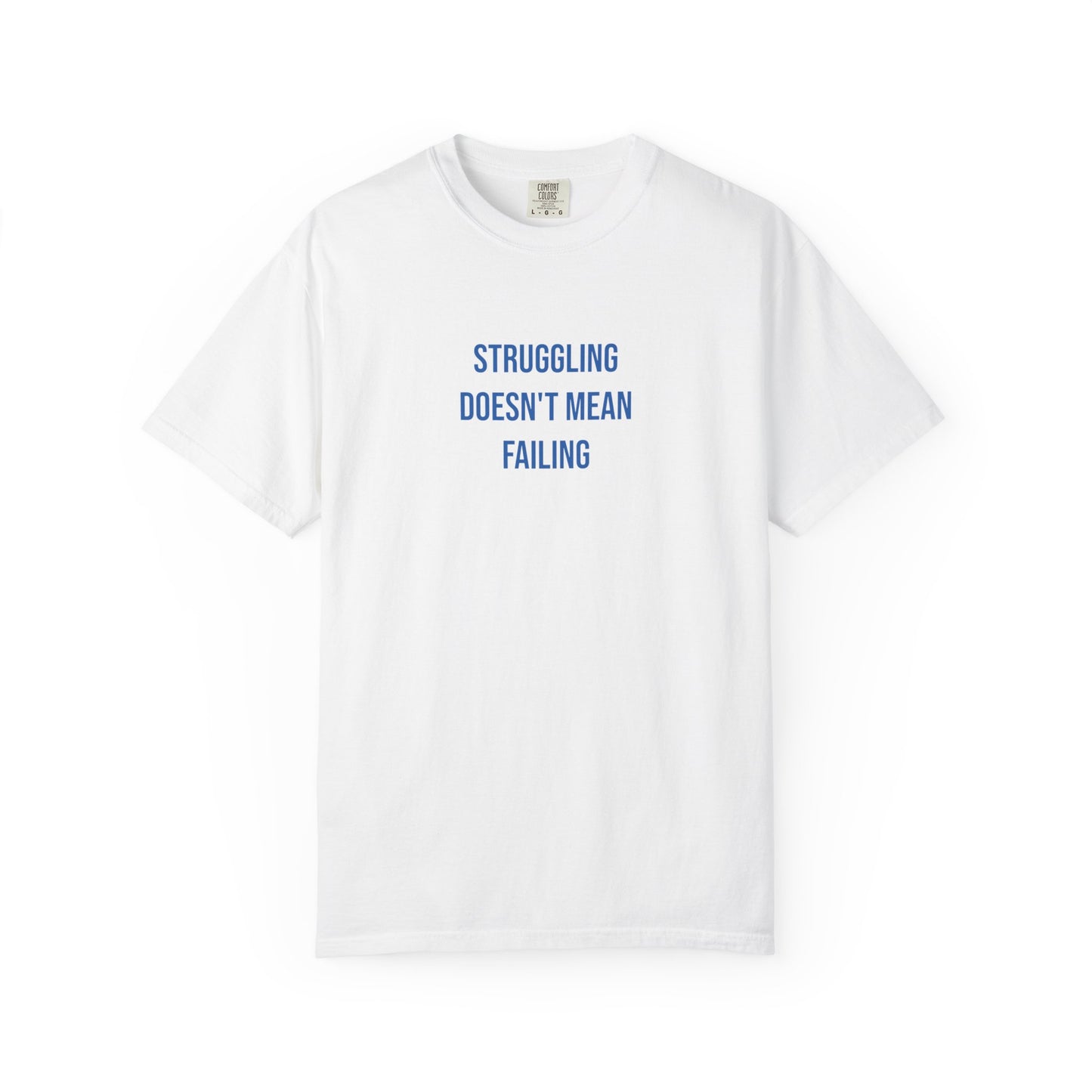 Struggling Doesnt Mean Failing T-shirt | Mental Health Tee