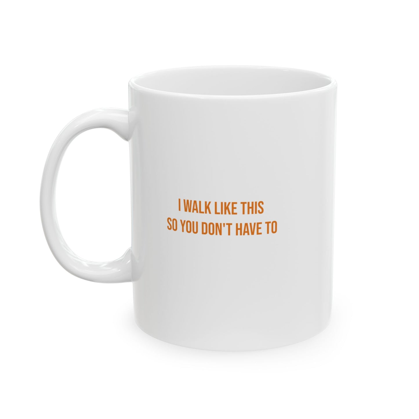 I Walk Like This So You Dont Have To Empowerment Mug | Cerebral Palsy Advocacy Coffee Cup