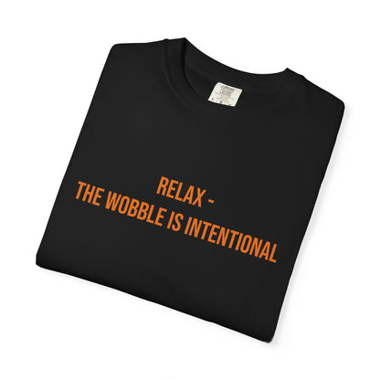 Relax The Wobble Is Intentional T-shirt | CP Awareness Tee