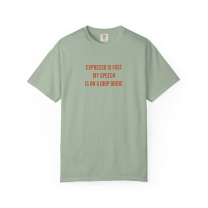 Expresso Is Fast My Speech Is On A Drip Brew Tee | CP Awareness | Uplifted By Design