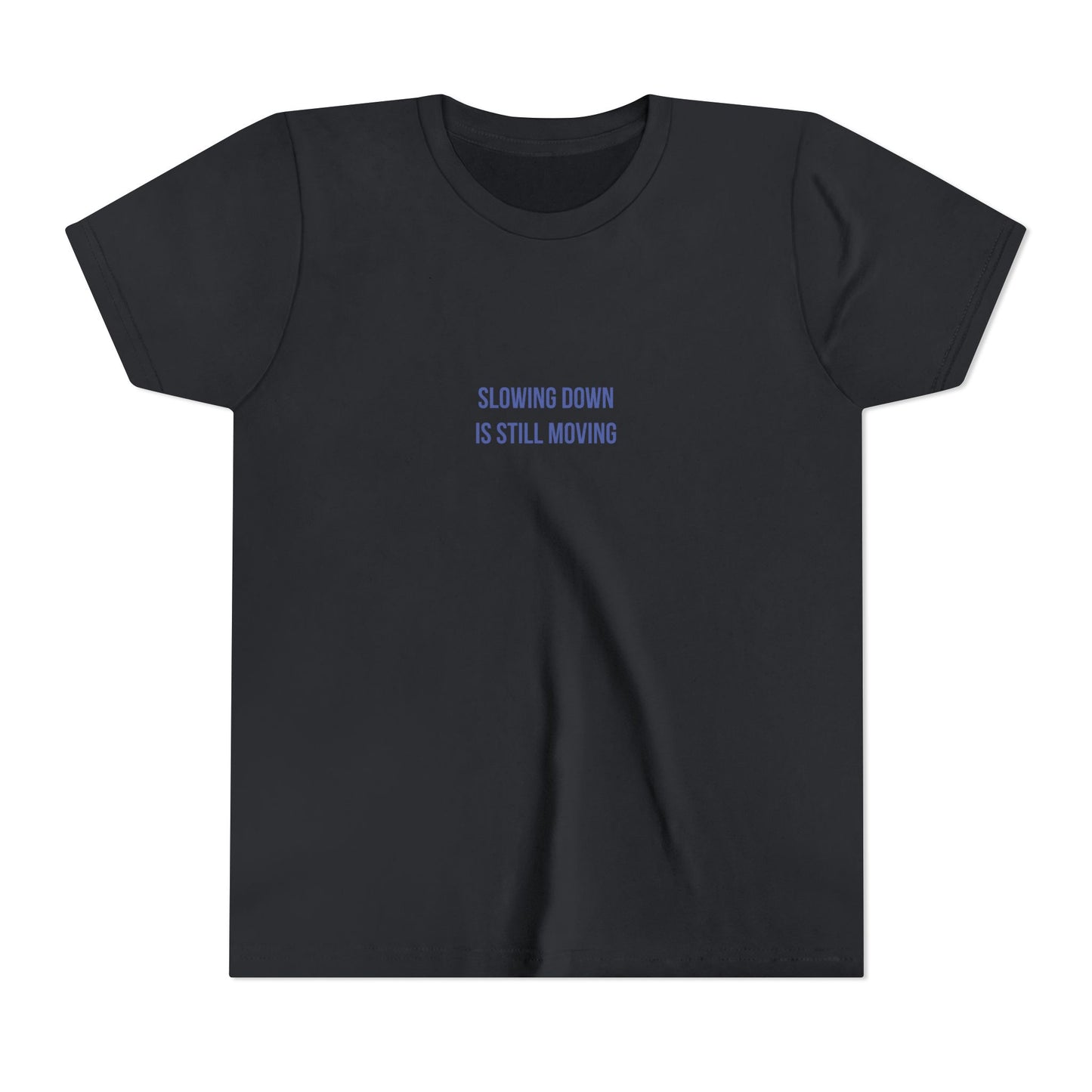 Slowing Down Youth Tee – Uplifted By Design