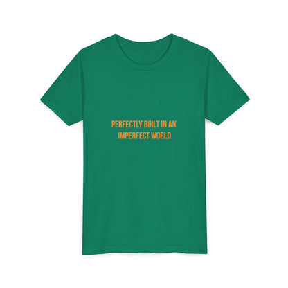 "Perfectly Built in an Imperfect World" Cerebral Palsy Awareness Youth Tee