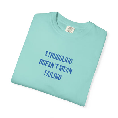 Struggling Doesnt Mean Failing T-shirt | Mental Health Tee