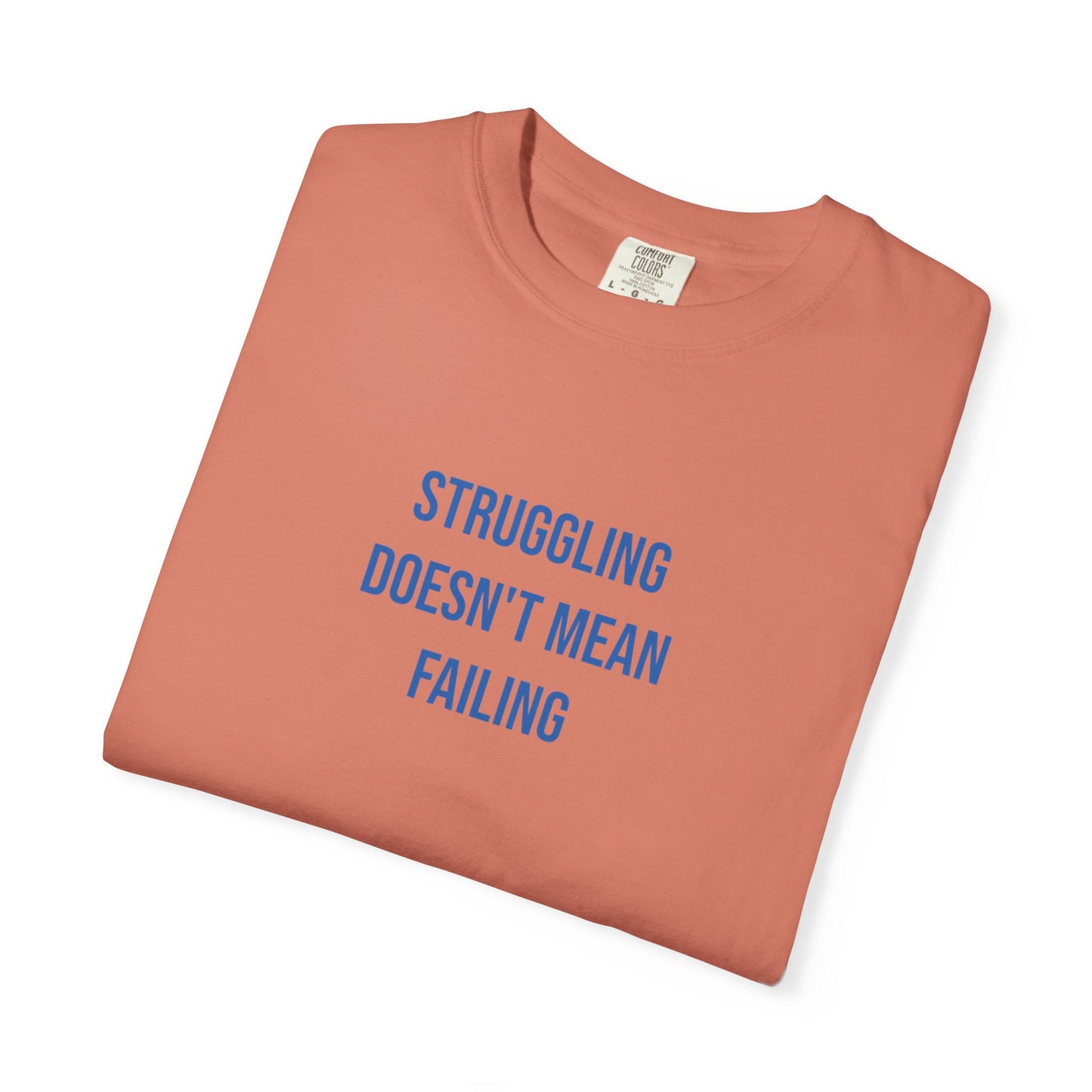 Struggling Doesnt Mean Failing T-shirt | Mental Health Tee