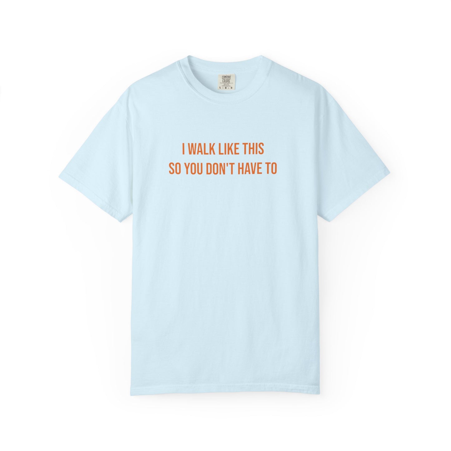 I Walk Like This So You Dont Have To T-shirt | CP Awareness Tee