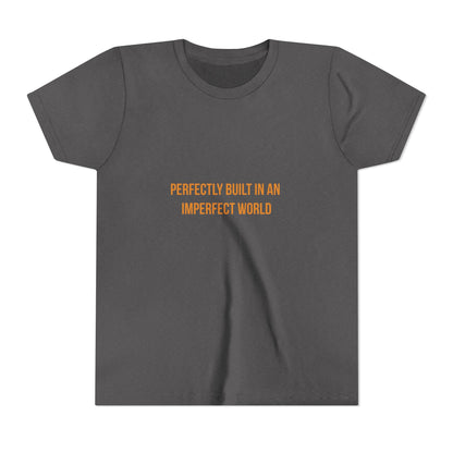 "Perfectly Built in an Imperfect World" Cerebral Palsy Awareness Youth Tee