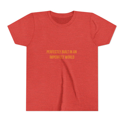 "Perfectly Built in an Imperfect World" Cerebral Palsy Awareness Youth Tee