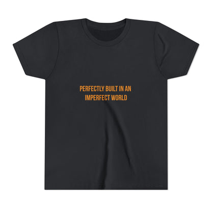 "Perfectly Built in an Imperfect World" Cerebral Palsy Awareness Youth Tee