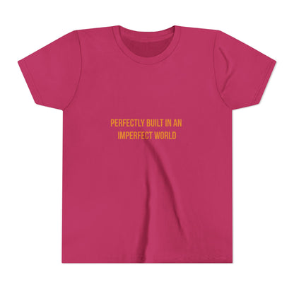 "Perfectly Built in an Imperfect World" Cerebral Palsy Awareness Youth Tee