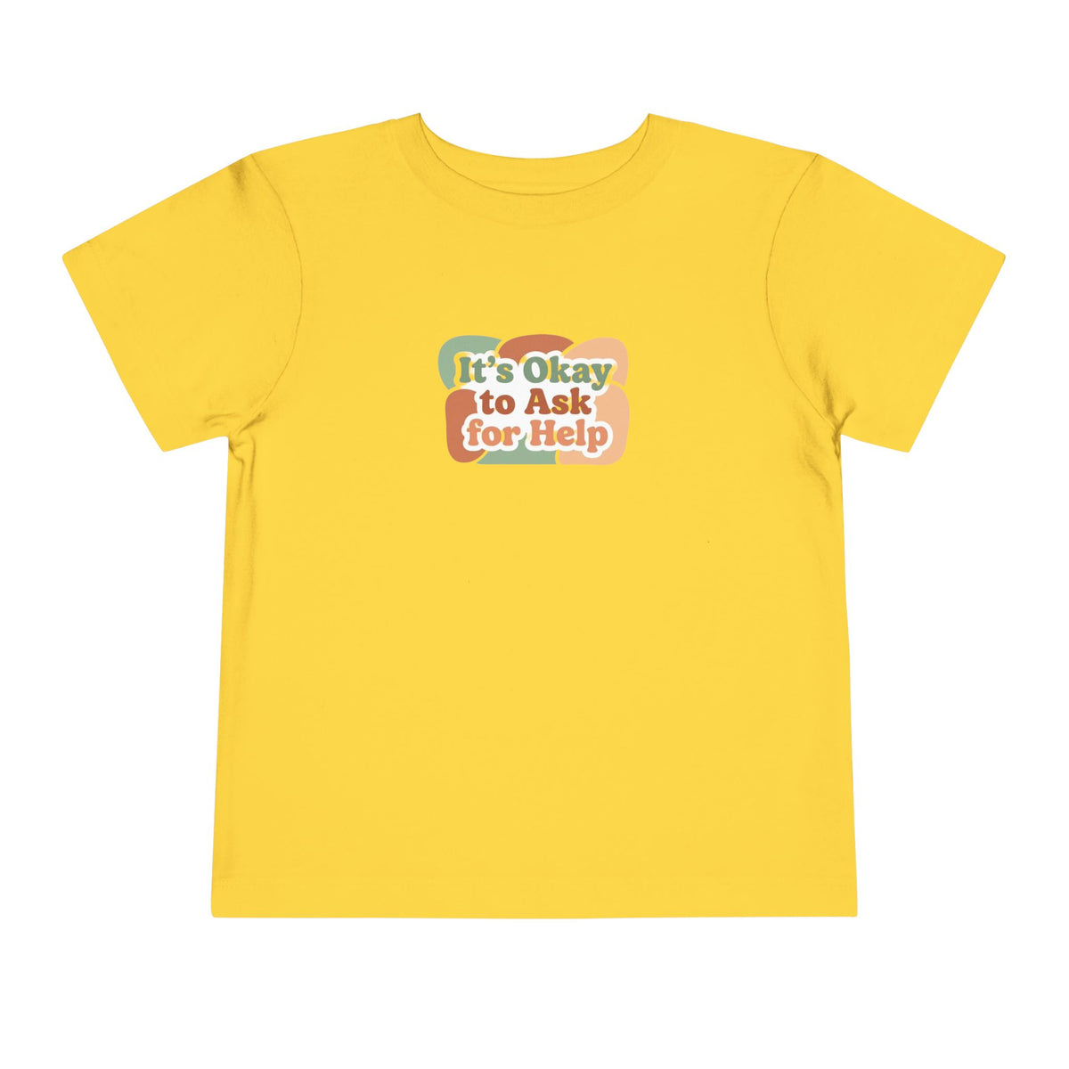 It’s Okay to Ask for Help Toddler Shirt | Positive Mental Health Affirmation Kids Tee