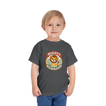 Mighty Lion Toddler Tee — "Mighty & Small but Resilient" Cute Kids T-Shirt