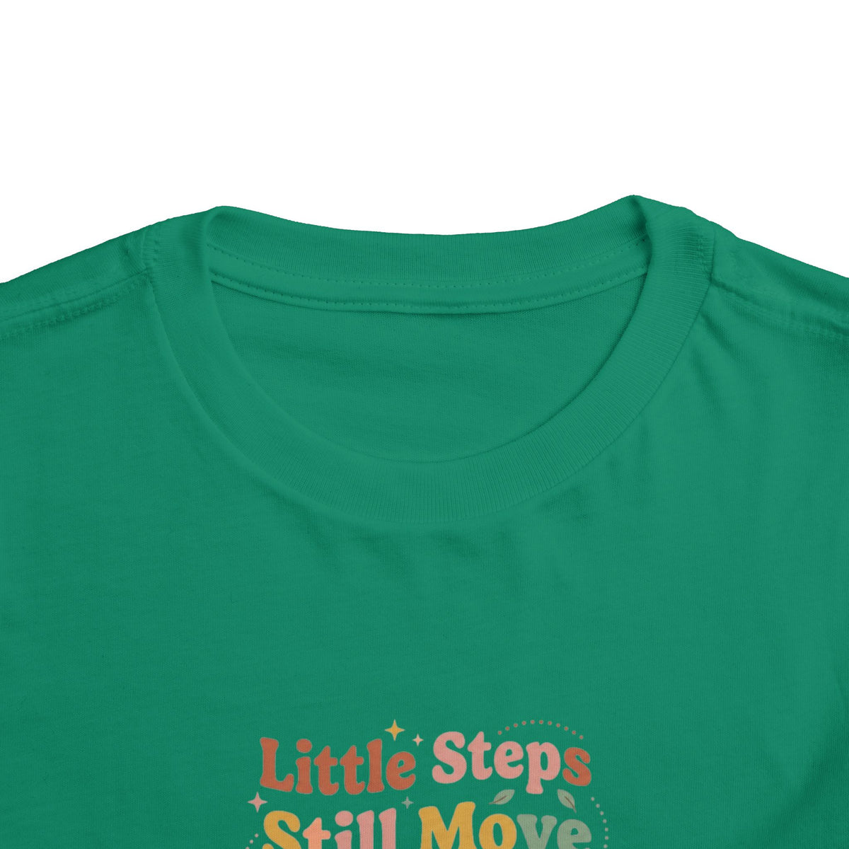 Little Steps Still Move Me Forward Toddler Shirt | Positive Growth Affirmation Kids Tee