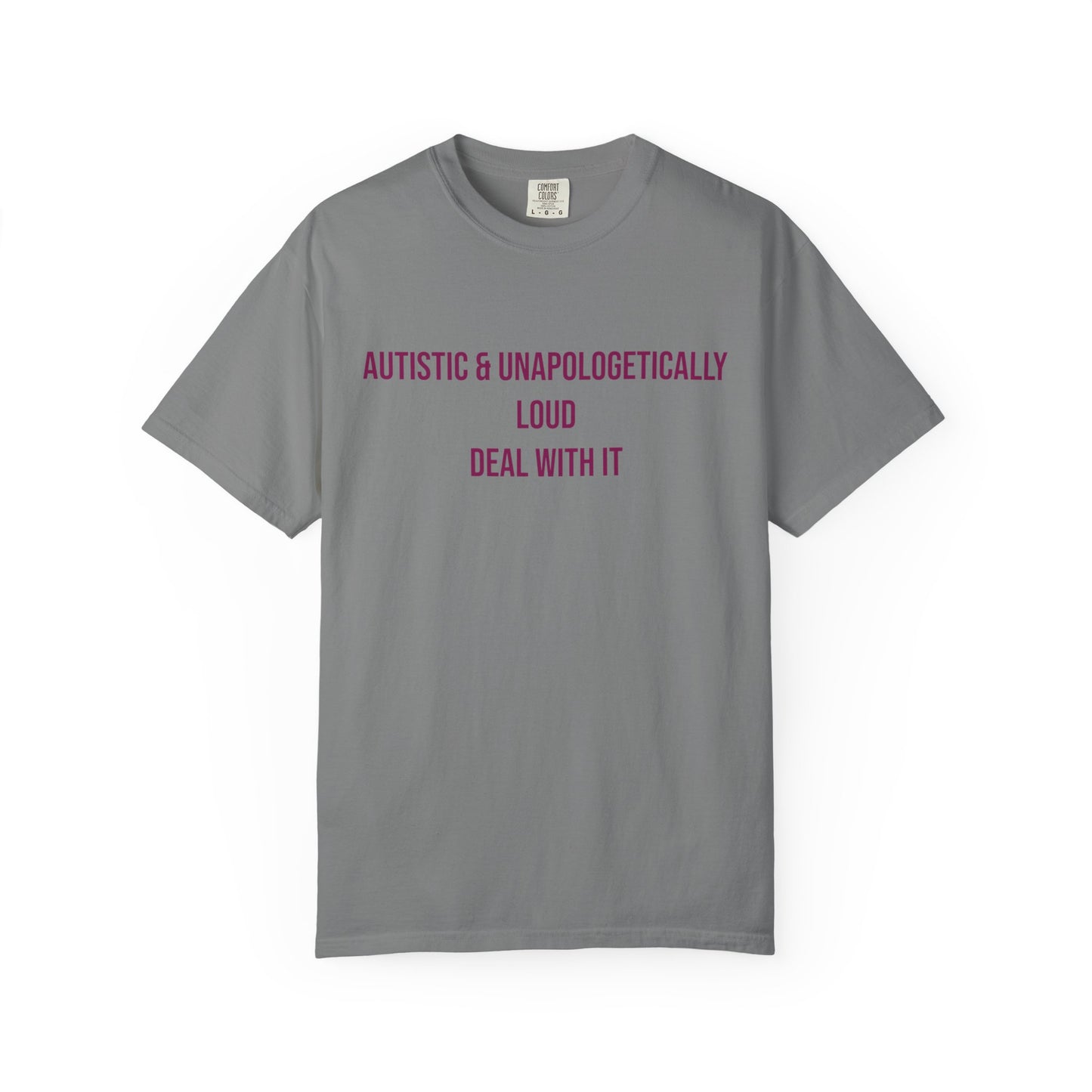 Autistic and Unapologetically Loud Deal With It Empowerment T-shirt | Autism Awareness Streetwear Tee